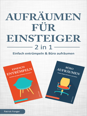 cover image of Aufräumen für Einsteiger – 2 in 1 – Einfach entrümpeln & Büro aufräumen